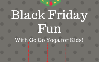 Black Friday Fun With Go Go Yoga for Kids