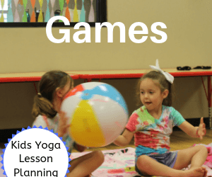 Yoga Games for Children: Kids Yoga Lesson Planning 101