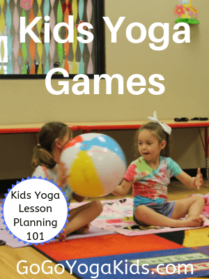 Yoga Games for Children: Kids Yoga Lesson Planning 101