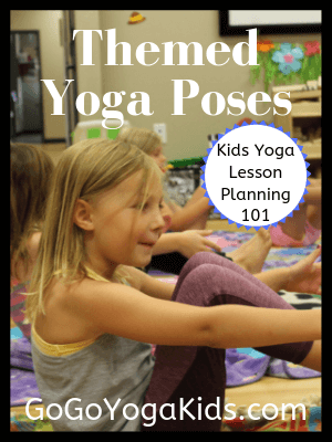 Yoga Poses for Children: Kids Yoga Lesson Planning 101 With Yoga Themes