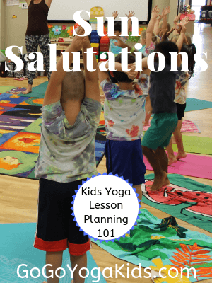 Kids Yoga Lesson Planning 101: Sun Salutations for Kids