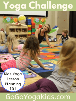 The Yoga Challenge: Kids Yoga Lesson Planning 101