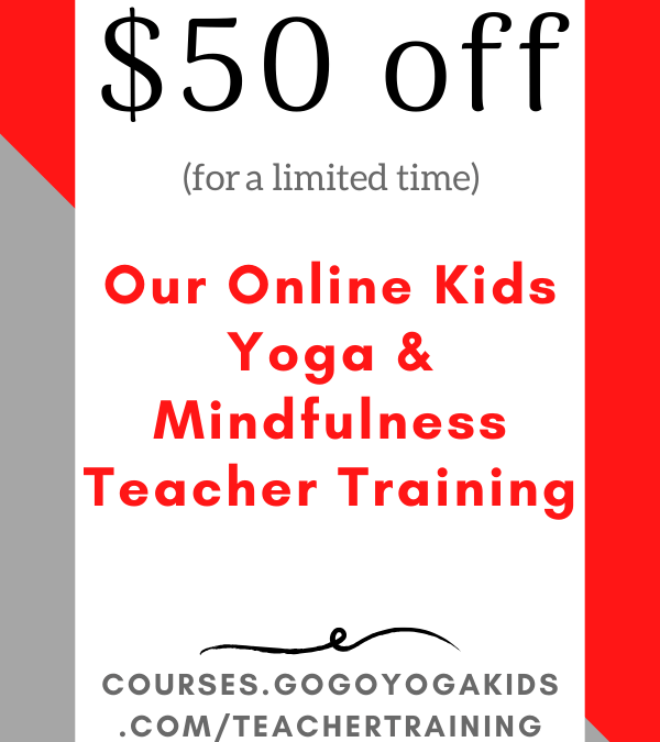 Sticking Close to Home? It’s the Perfect Time to Become a Kids Yoga & Mindfulness Teacher!