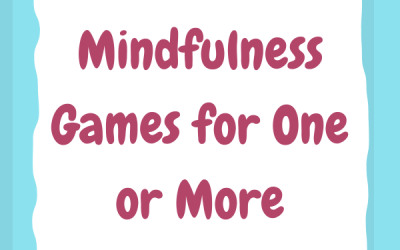 Four Mindfulness Games for One of More Children