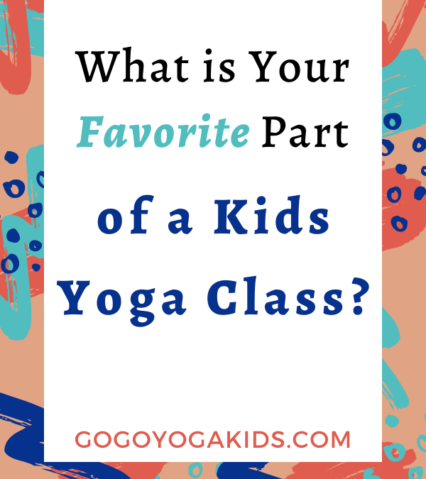 The Most Important Parts of Your Kids Yoga Class