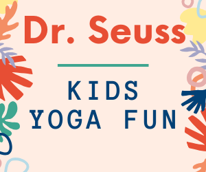 5 Ways to Celebrate Dr. Seuss’s Birthday! Yoga Poses, Games, Books & Fun for All Ages