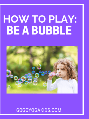 Benefits of Bubbles - A Toddler and Kids Yoga Class Favorite