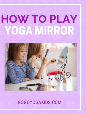 Mirror Mirror! More Fun Games to Practice Yoga Poses