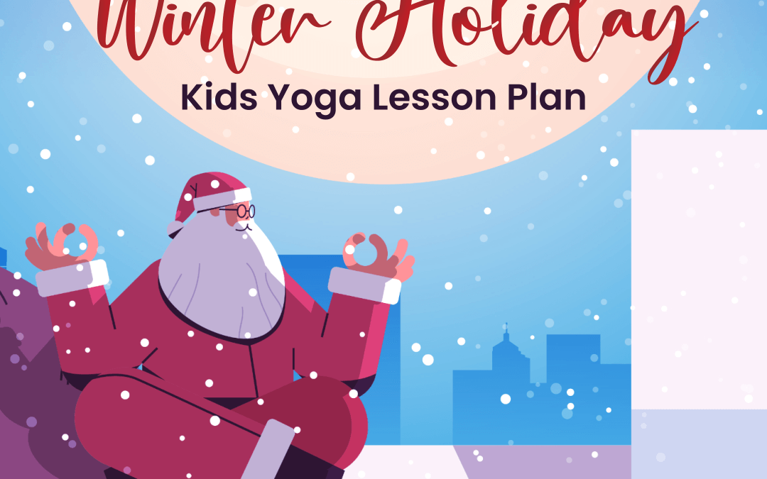 Free Kids Yoga Winter Happy Holidays Lesson Plan
