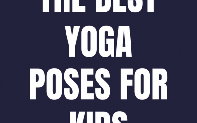 The Best Yoga Poses for Growing Kids