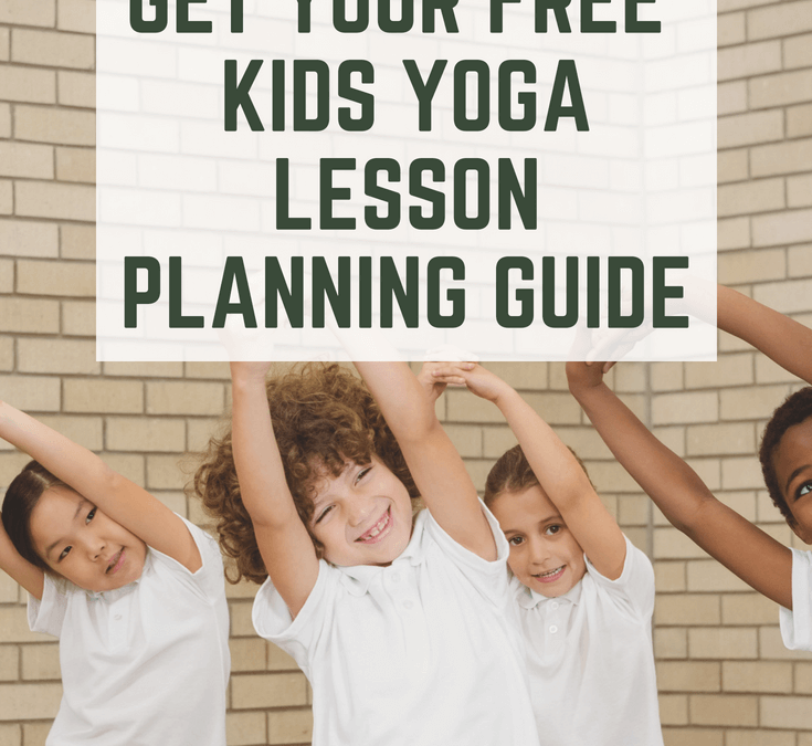 Get Your Free Kids Yoga Lesson Plans