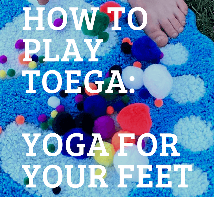 How to Play Toega: Yoga for your Feet