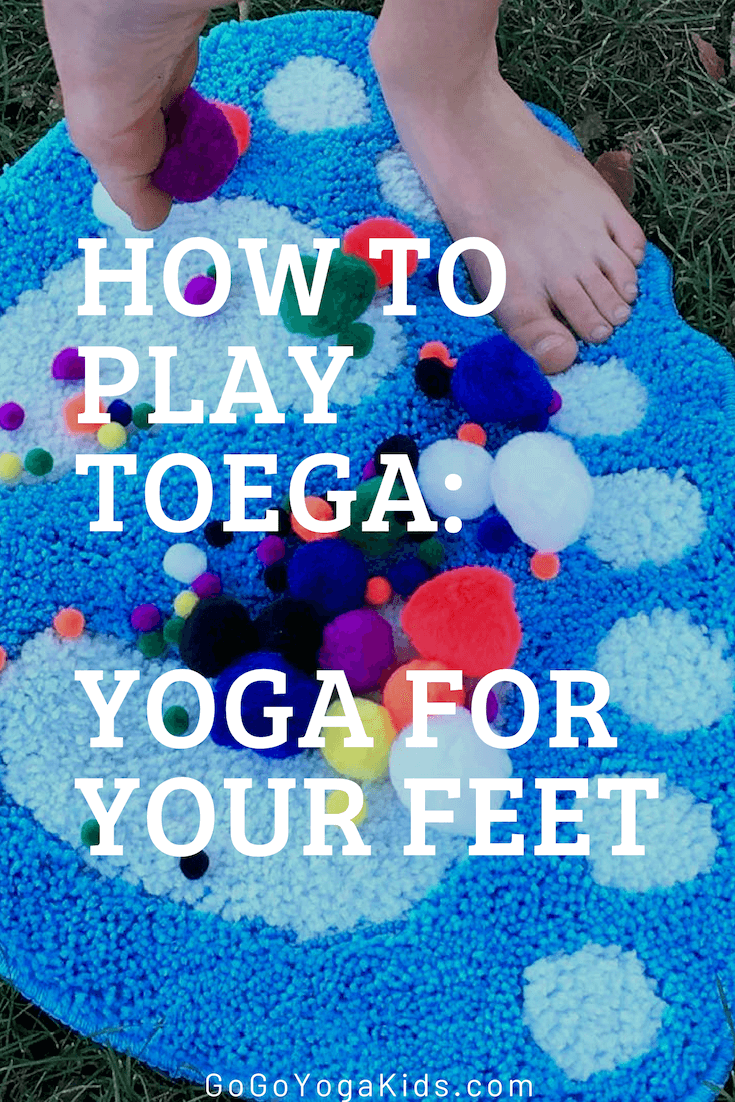 Kids Love to Play Toega: Yoga for Your Feet - Go Go Yoga For Kids