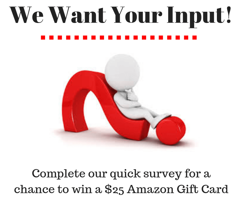 Please Fill Out Our Survey for a Chance to Win a $25 Amazon Gift Card