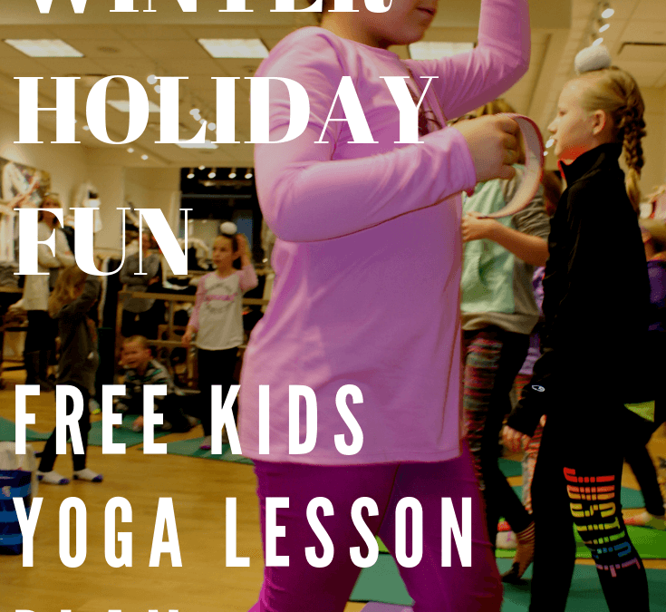 Winter Holiday Kids Yoga Pose Video and Lesson Plan