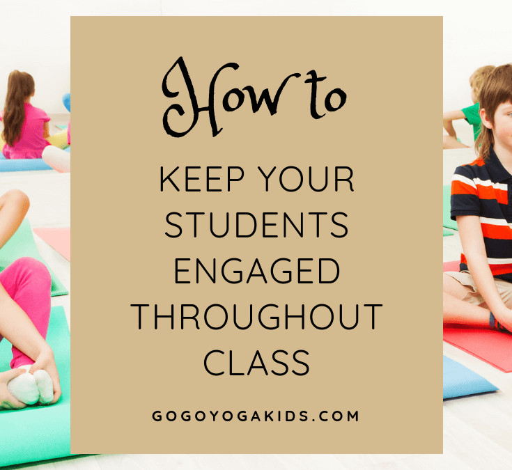 How to Keep Your Kids Yoga Students Engaged Throughout Class