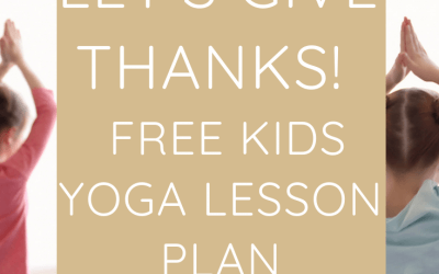Let’s Give Thanks: Free Kids Yoga Lesson Plan